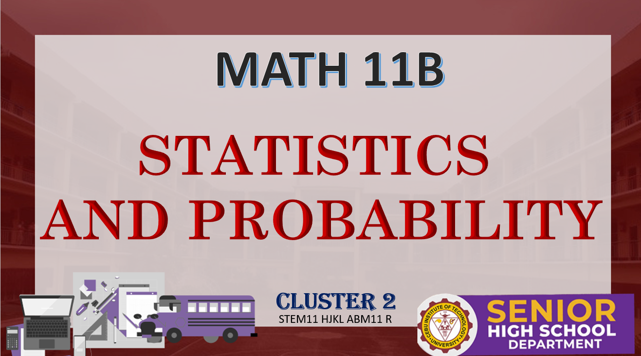 MATH11B : Statistics and Probability (Evangelista)
