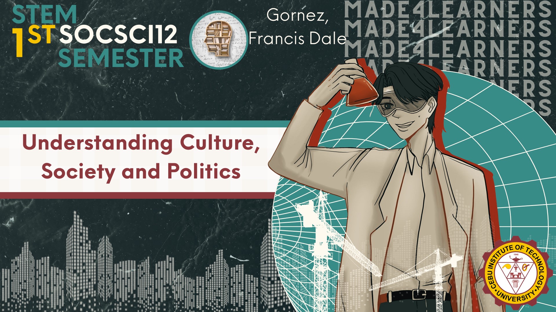 SOCSCI12: Understanding Culture, Society and Politics (Gornez)