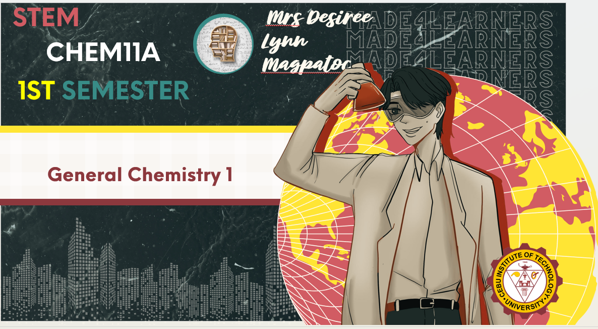 CHEM11A: General Chemistry 1 (Magpatoc)