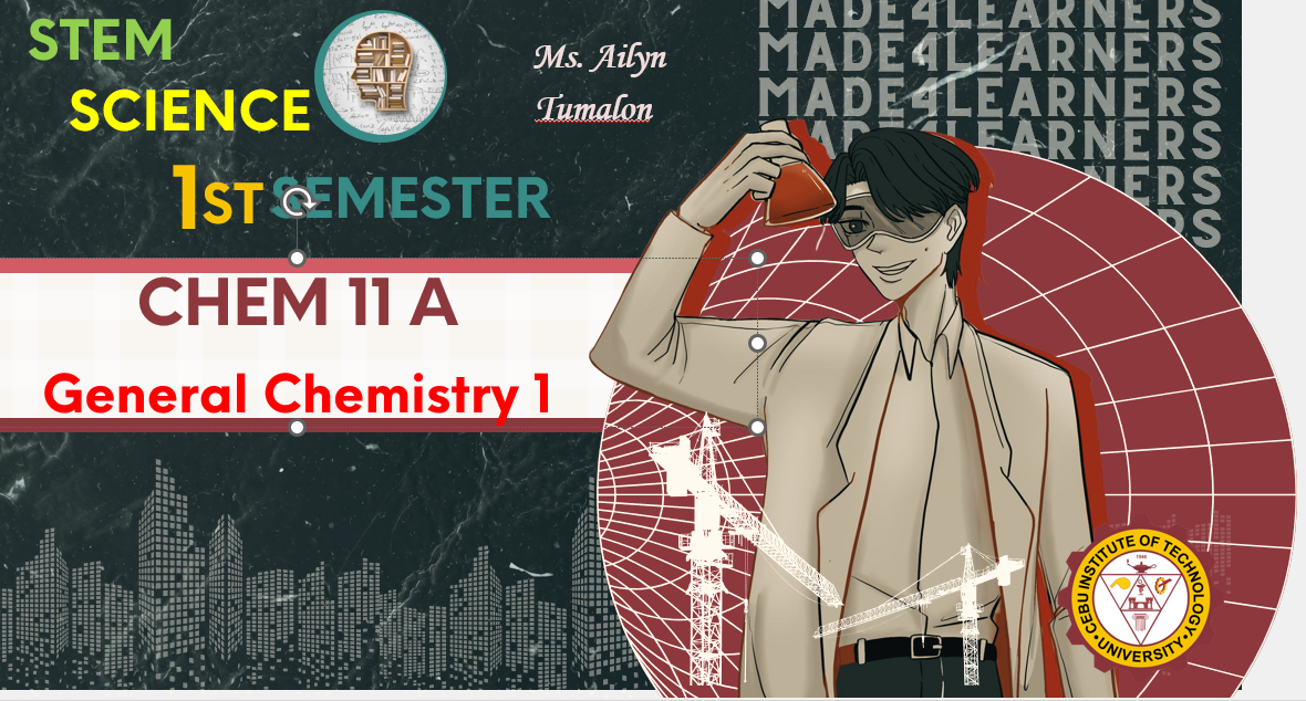 CHEM11A: General Chemistry 1 (Tumalon)