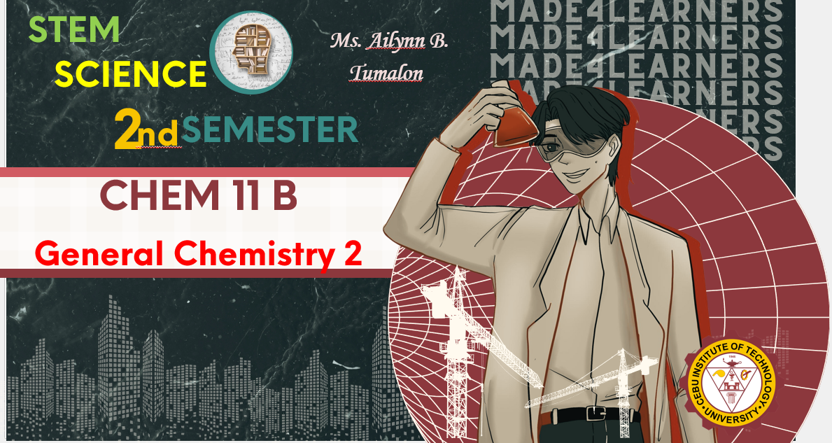 CHEM11B: General Chemistry 2 (Tumalon)
