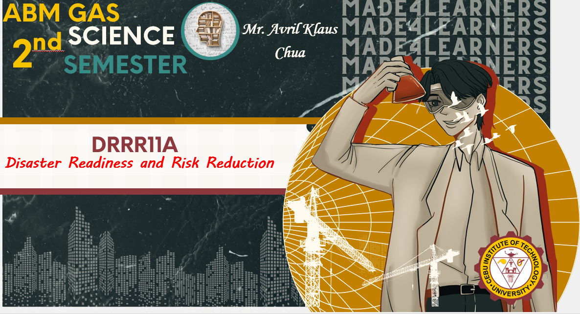 DRRR11A: Disaster Readiness and Risk Reduction (Chua)
