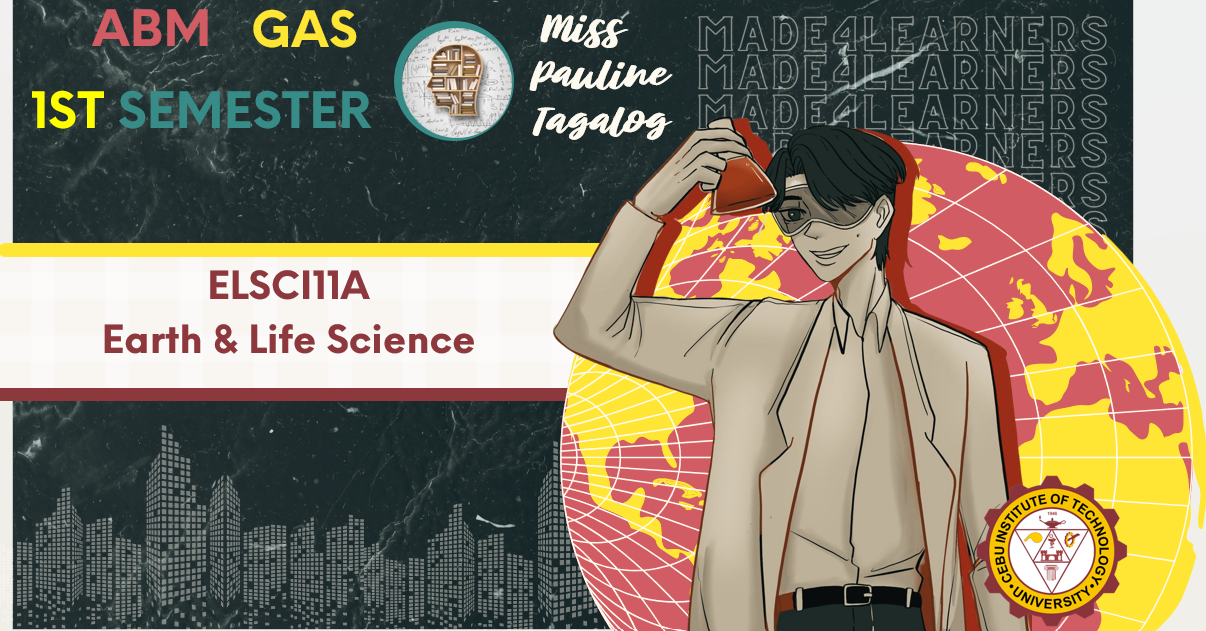 ELSCI11A: Earth and Life Science (Tagalog)