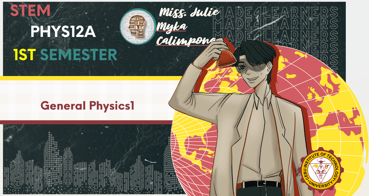 PHYS12A: General Physics 1 (Calimpong)